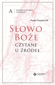 Słowo Boże czytane u źródeł Komentarze do czytań niedzielnych.Rok A Komentarze do czytań niedzielnych Rok A