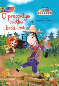 O pracowitym osiołku i królu lwie O pracowitym osiołku i królu lwie