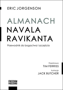 Almanach Navala Ravikanta Przewodnik do bogactwa i szczęścia Almanach Navala Ravikanta Przewodnik do bogactwa i szczęścia