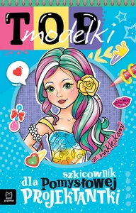 Top modelki. Szkicownik dla pomysłowej projektantki Top modelki. Szkicownik dla pomysłowej projektantki
