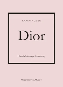 Dior Historia kultowego domu mody Dior Historia kultowego domu mody
