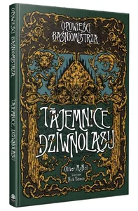Opowieści Baśniomistrza: Tajemnice Dziwnolasu Opowieści Baśniomistrza: Tajemnice Dziwnolasu