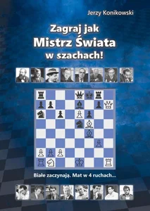 Zagraj jak mistrz świata w szachach Zagraj jak mistrz świata w szachach