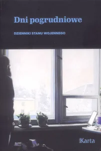 Dni pogrudniowe. Dzienniki stanu wojennego Dni pogrudniowe. Dzienniki stanu wojennego