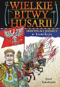 Wielkie bitwy husarii Skrzydlaci jeźdźcy w komiksie