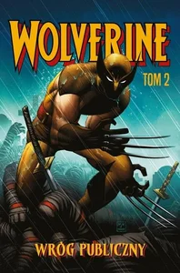Wolverine T.2 Wróg publiczny Wolverine T.2 Wróg publiczny