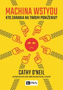 Machina wstydu Kto zarabia na twoim poniżeniu