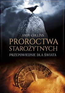 Proroctwa starożytnych Przepowiednie dla świata Proroctwa starożytnych Przepowiednie dla świata