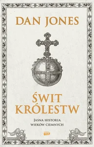 Świt królestw Jasna historia wieków ciemnych