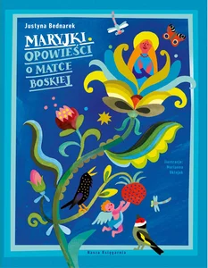 Maryjki Opowieści o Matce Boskiej Maryjki Opowieści o Matce Boskiej
