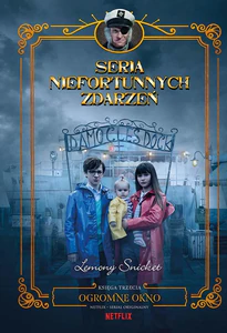 Ogromne okno Seria niefortunnych zdarzeń Tom 3