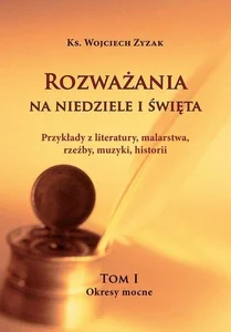 Rozważania na Niedziele i Święta T.1 Rozważania na Niedziele i Święta T.1
