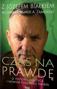 Czas na prawdę O historii polityce i nowym porządku świata