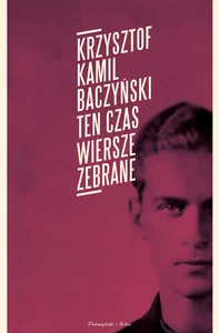Ten czas Wiersze zebrane