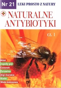 Leki prosto z natury. Naturalne antybiotyki. Część 1