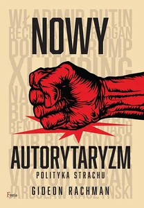 Nowy autorytaryzm polityka strachu Nowy autorytaryzm polityka strachu