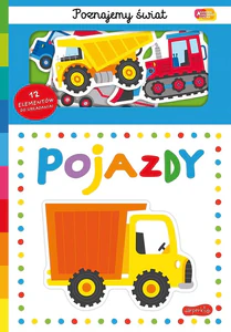 Pojazdy. Akademia Mądrego Dziecka. Poznajemy świat Pojazdy. Akademia Mądrego Dziecka. Poznajemy świat