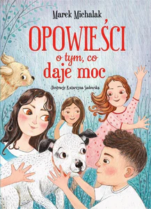 Opowieści o tym, co daje moc
