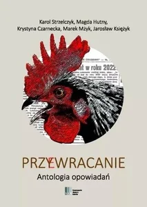 Przy(e)wracanie Antologia opowiadań Przy(e)wracanie Antologia opowiadań