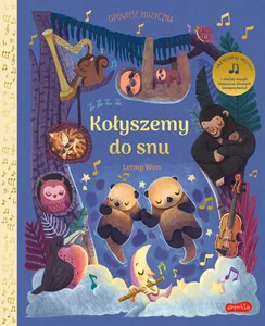 Kołyszemy do snu Opowieść muzyczna Kołyszemy do snu Opowieść muzyczna