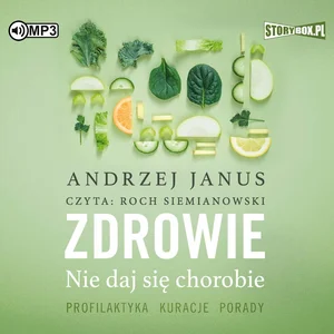 Zdrowie Nie daj się chorobie