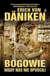 Bogowie nigdy nas nie opuścili