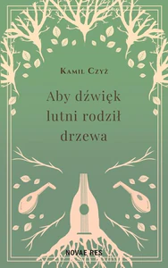 Aby dźwięk lutni rodził drzewa Aby dźwięk lutni rodził drzewa