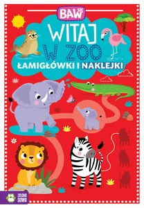 Baw się Witaj w ZOO Łamigłówki i zabawy Baw się Witaj w ZOO Łamigłówki i zabawy