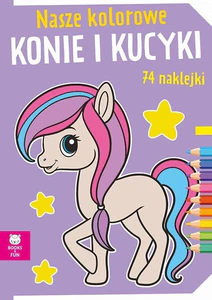 Nasze kolorowe konie i kucyki Nasze kolorowe konie i kucyki
