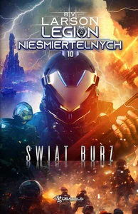 Świat Burz. Legion Nieśmiertelnych. Tom 10 Świat Burz. Legion Nieśmiertelnych. Tom 10
