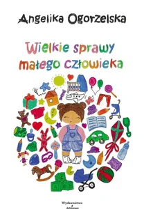 Wielkie sprawy małego człowieka Wielkie sprawy małego człowieka