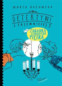 Detektywi z Tajemniczej 5 Zagadka czwartego piętra