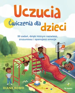 Uczucia Ćwiczenia dla dzieci Uczucia Ćwiczenia dla dzieci