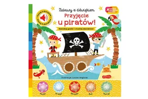 Przyjęcie u piratów! Akademia mądrego dziecka. Zabawy z dźwiękiem