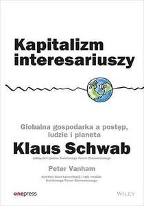 Kapitalizm interesariuszy Globalna gospodarka a postęp, ludzie i planeta Kapitalizm interesariuszy Globalna gospodarka a postęp, ludzie i planeta