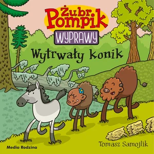 Żubr Pompik Wyprawy Tom 20 Wytrwały konik Żubr Pompik Wyprawy Tom 20 Wytrwały konik