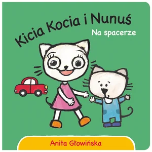 Kicia Kocia i Nunuś. Na spacerze Kicia Kocia i Nunuś. Na spacerze