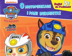 O motopieskach. . . Bajki do poduszki. Psi Patrol O motopieskach. . . Bajki do poduszki. Psi Patrol