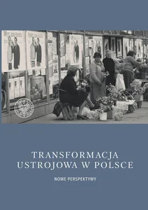 Transformacja ustrojowa w Polsce. Nowe perspektywy Transformacja ustrojowa w Polsce. Nowe perspektywy