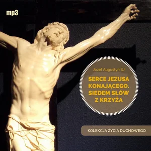 Serce Jezusa konającego Siedem słów z Krzyża