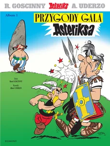 Asteriks Przygody Gala Asteriksa Tom 1 Asteriks Przygody Gala Asteriksa Tom 1