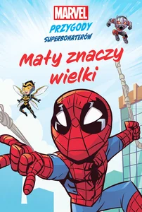Mały znaczy wielki Marvel Przygody superbohaterów