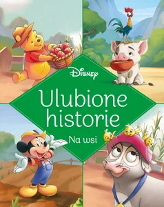 Ulubione historie Na wsi Disney Ulubione historie Na wsi Disney