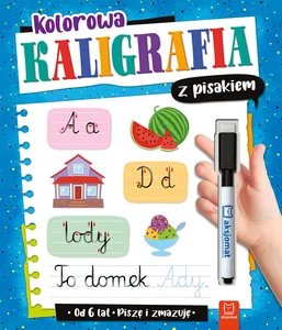 Kolorowa kaligrafia z pisakiem Piszę i zmazuję od 6 lat Kolorowa kaligrafia z pisakiem Piszę i zmazuję od 6 lat