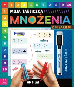 Moja tabliczka mnożenia z pisakiem Piszę i zmazuję od 8 lat Moja tabliczka mnożenia z pisakiem Piszę i zmazuję od 8 lat