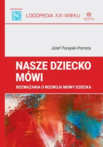 Nasze dziecko mówi Rozważania o rozwoju mowy dziecka Nasze dziecko mówi Rozważania o rozwoju mowy dziecka