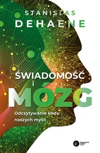 Świadomość i mózg Odczytywanie kodu naszych myśli Świadomość i mózg Odczytywanie kodu naszych myśli