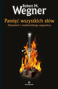 Pamięć wszystkich słów Opowieści z meekhańskiego pogranicza. Tom 4 Pamięć wszystkich słów Opowieści z meekhańskiego pogranicza. Tom 4