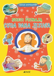 Dzieci poznają cuda Pana Jezusa Dzieci poznają cuda Pana Jezusa