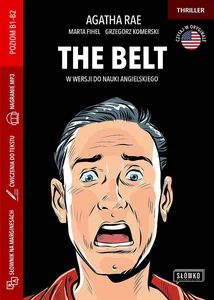 The Belt w wersji do nauki angielskiego Książka ze słownikiem, ćwiczeniami i nagraniem mp3